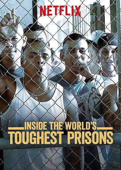 深入全球最难熬的监狱 Inside the World’s Toughest Prisons 1-7季 (2016-2023)