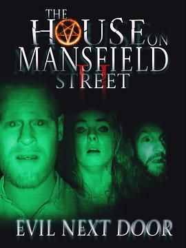 曼斯菲尔德街2：恶邻 The House on Mansfield Street II: Evil Next Door