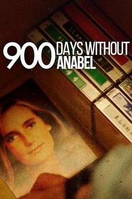 失联900天：安娜贝尓绑架案 900 Days Without Anabel