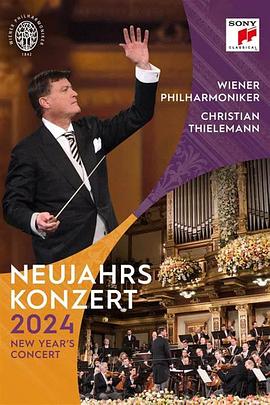 2024年维也纳新年音乐会 Neujahrskonzert der Wiener Philharmoniker 2024